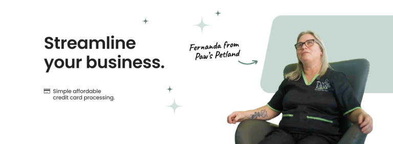 Marketing banner with the headline ‘Streamline your business’ and subtext ‘Simple affordable credit card processing.’ On the right, a woman identified as Fernanda from Paw’s Petland sits in a chair wearing a black work uniform with green accents, looking slightly upward. Decorative star icons and a handwritten-style label with her name point toward her image.”